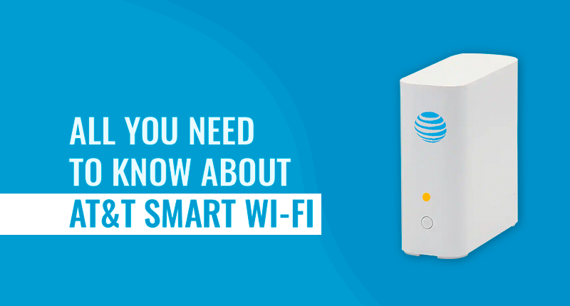 All You Need To Know About AT&T Smart Wi-Fi