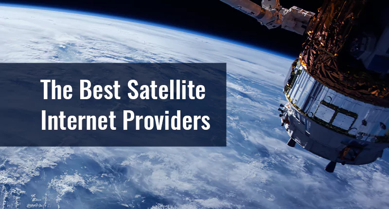 The Best Satellite Internet Providers