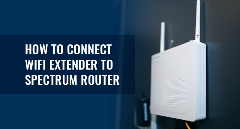 How to Connect WiFi Extender to Spectrum Router?