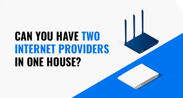 Can You Have Two Internet Providers in One House