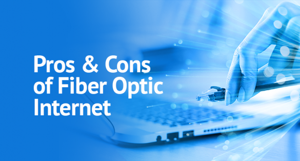 pros and cons of fiber optic internet