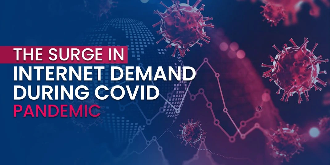 The Surge in Internet Demand During COVID Pandemic