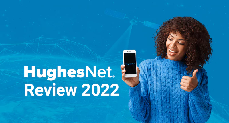 HughesNet Review 2022
