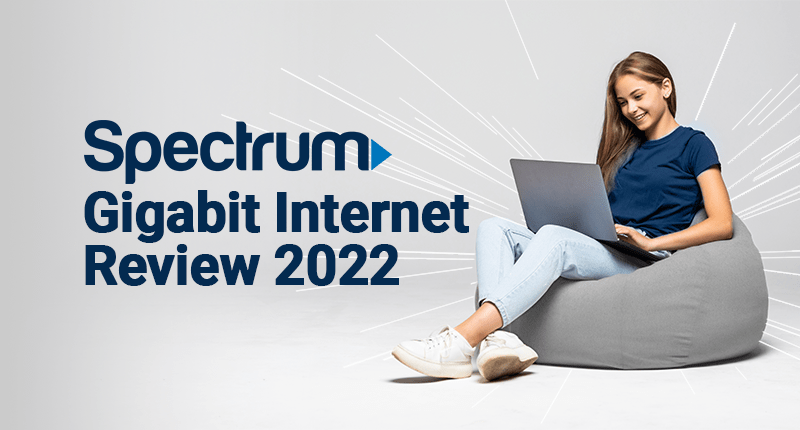 Spectrum Gigabit Internet Review 2022
