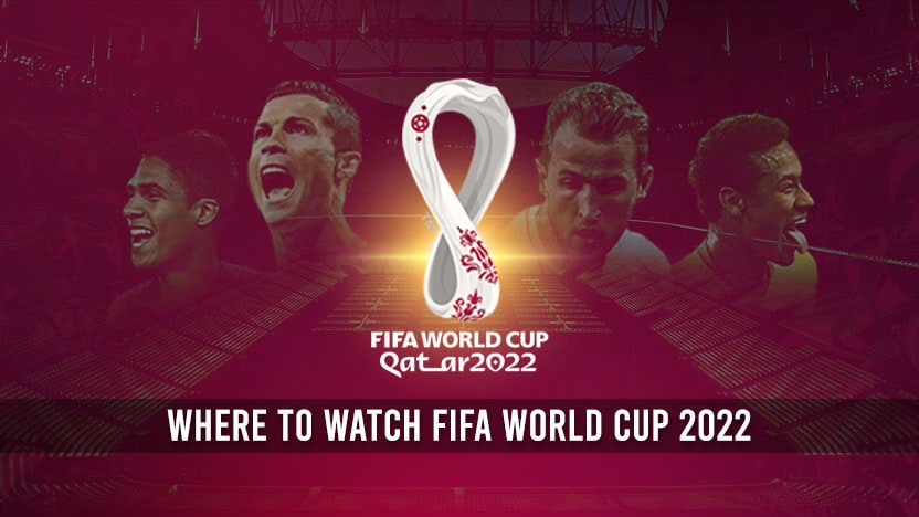 Where to Watch the FIFA World Cup 2022?