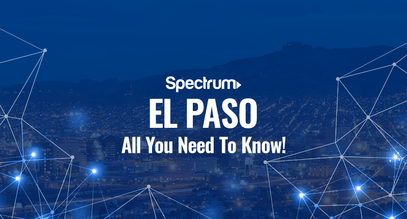 Spectrum El Paso - All You Need To Know!