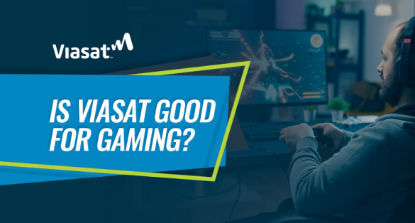 Is Viasat Good for Gaming