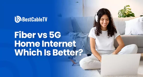 Fiber vs 5G home Internet